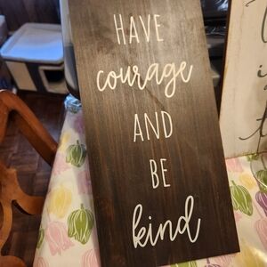 Have Courage and Be Kind Dark Wood Wall Sign